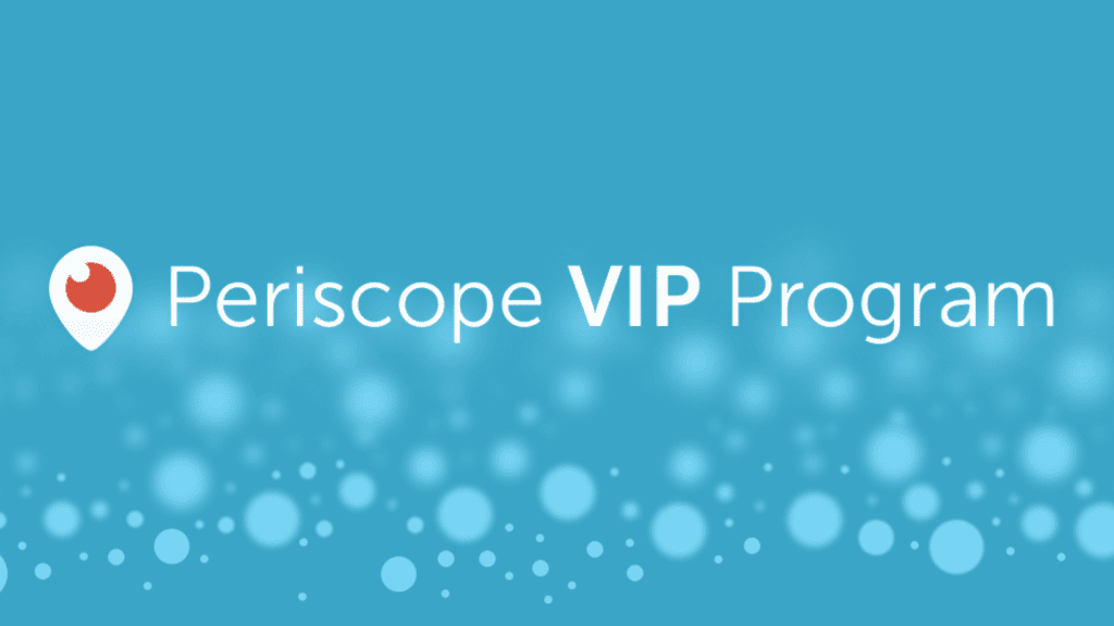 Periscope VIP Program