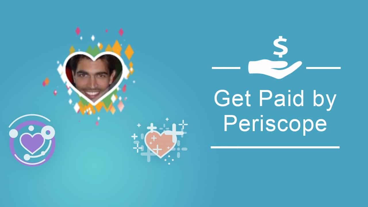 Get paid by Periscope Periscope Super Hearts – Get Paid By Periscope